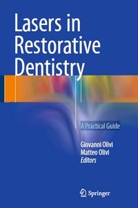 Laser in Resotartive Dentistry: A Practical Guide