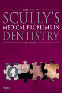 Scully’s Medical Problems in Dentistry, 7th Edition