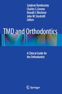 TMD and Orthodontics: A Clinical Guide for the Orthodontist (PDF)