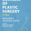 The Business of Plastic Surgery: Navigating a Successful Career, 2nd Edition