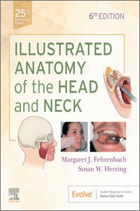 Illustrated Anatomy of the Head and Neck, 6th Edition