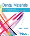 Dental Materials: Clinical Applications for Dental Assistants and Dental Hygienists, 4th Edition