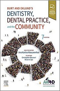Burt and Eklund’s Dentistry, Dental Practice, and the Community, 7th Edition