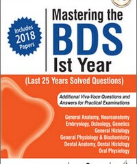 Mastering the BDS Ist Year (Last 25 Years Solved Questions)
