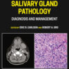 Salivary Gland Pathology: Diagnosis and Management, 3rd Edition Salivary Gland Pathology: Diagnosis and Management, 3rd Edition