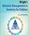 Wright’s Behavior Management in Dentistry for Children, 3rd Edition