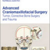 Advanced Craniomaxillofacial Surgery: Tumor, Corrective Bone Surgery and Trauma Advanced Craniomaxillofacial Surgery: Tumor, Corrective Bone Surgery and Trauma