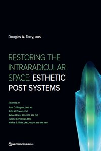 Restoring the Intraradicular Space: Esthetic Post Systems