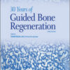 30 Years of Guided Bone Regeneration, 3rd Edition