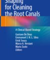 Shaping for Cleaning the Root Canals: A Clinical-Based Strategy