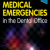 Medical Emergencies in the Dental Office, 8th Edition Medical Emergencies in the Dental Office, 8th Edition