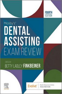 Mosby’s Dental Assisting Exam Review, 4th Edition