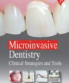 Microinvasive Dentistry: Clinical Strategies and Tools