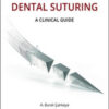 The Art of Dental Suturing: A Clinical Manual The Art of Dental Suturing: A Clinical Manual