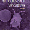 Autologous Blood Concentrates, 2nd Edition Autologous Blood Concentrates, 2nd Edition