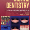 Digital Dentistry: A Step-by-Step Guide and Case Atlas Digital Dentistry: A Step-by-Step Guide and Case Atlas