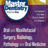 Master Dentistry Volume 1, Oral and Maxillofacial Surgery, Radiology, Pathology and Oral Medicine, 4th Edition Master Dentistry Volume 1, Oral and Maxillofacial Surgery, Radiology, Pathology and Oral Medicine, 4th Edition
