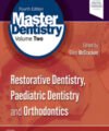 Master Dentistry Volume 2, Restorative Dentistry, Paediatric Dentistry and Orthodontics, 4th Edition