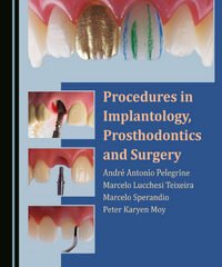 Procedures in Implantology, Prosthodontics and Surgery