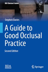 A Guide to Good Occlusal Practice (BDJ Clinician’s Guides), 2nd Edition