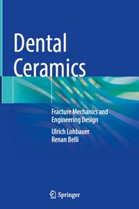Dental Ceramics: Fracture Mechanics and Engineering Design
