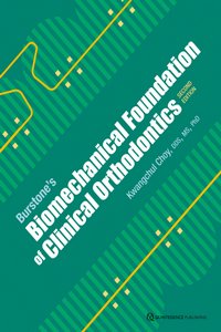 Burstone's Biomechanical Foundation of Clinical Orthodontics, Second Edition