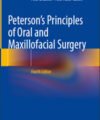 Peterson’s Principles of Oral and Maxillofacial Surgery, 4th Edition