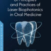 A Compendium of Principles and Practices of Laser Biophotonics in Oral Medicine A Compendium of Principles and Practices of Laser Biophotonics in Oral Medicine