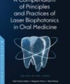 A Compendium of Principles and Practices of Laser Biophotonics in Oral Medicine