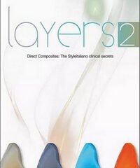 Layers 2 Direct Composites: The Styleitaliano Clinical Secrets