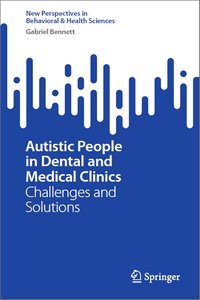 Autistic People in Dental and Medical Clinics: Challenges and Solutions