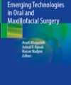 Emerging Technologies in Oraland Maxillofacial Surgery
