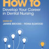 How to Develop Your Career in Dental Nursing