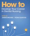 How to Develop Your Career in Dental Nursing