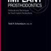 Implant Prosthodontics: Protocols and Techniques for Fixed Implant Restorations Implant Prosthodontics: Protocols and Techniques for Fixed Implant Restorations
