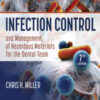 Infection Control and Management of Hazardous Materials for the Dental Team, 7th Edition Infection Control and Management of Hazardous Materials for the Dental Team, 7th Edition