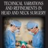 Technical Variations and Refinements in Head and Neck Surgery Technical Variations and Refinements in Head and Neck Surgery