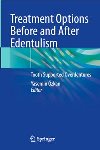 Treatment Options Before and After Edentulism: Tooth Supported Overdentures