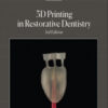 3D Printing in Restorative Dentistry, 3rd Edition 3D Printing in Restorative Dentistry, 3rd Edition