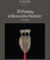 3D Printing in Restorative Dentistry, 3rd Edition
