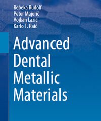 Advanced Dental Metallic Materials
