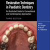 Restorative Techniques in Paediatric Dentistry, 3rd Edition Restorative Techniques in Paediatric Dentistry, 3rd Edition