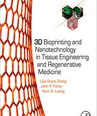 3D Bioprinting and Nanotechnology in Tissue Engineering and Regenerative Medicine