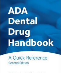 ADA Dental Drug Handbook: A Quick Reference, 2nd Edition