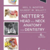 Netter’s Head and Neck Anatomy for Dentistry, 4th Edition Netter's Head and Neck Anatomy for Dentistry, 4th Edition