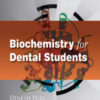 Biochemistry for Dental Students Biochemistry for Dental Students