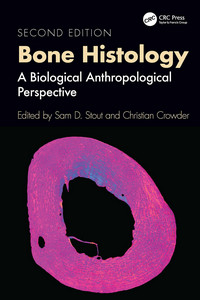Bone Histology: A Biological Anthropological Perspective, 2nd Edition Bone Histology: A Biological Anthropological Perspective, 2nd Edition