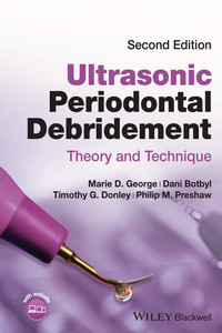 Ultrasonic Periodontal Debridement: Theory and Technique, 2nd Edition
