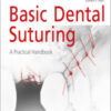 Basic Dental Suturing: A Practical Handbook Basic Dental Suturing: A Practical Handbook