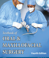 Textbook of Oral and Maxillofacial Surgery, 4th Edition